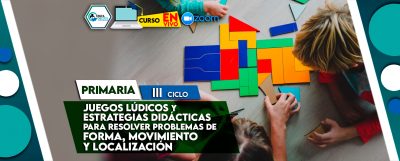 15 Juegos lúdicos y estrategias didácticas para resolver problemas de Forma Movimiento y Localización III