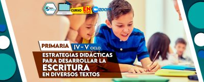 4 Estrategias didácticas para desarrollar la escritura en diversos textos en la Educación Primaria IV y V ciclo