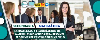 43 Estrategias y elaboración de materiales didácticos para Resolver Problemas de Cantidad en el VII ciclo