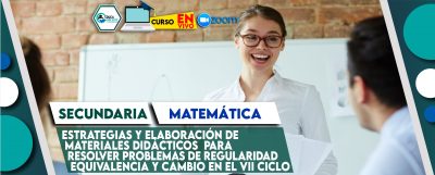 45 Estrategias y elaboración de materiales didácticos para resolver problemas de Regularidad Equivalencia y Cambio en el VII ciclo