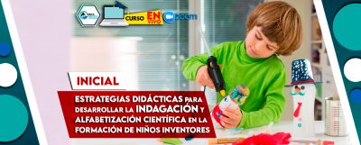 Estrategias didácticas para desarrollar la indagación y alfabetización científica en la formación de niños inventores