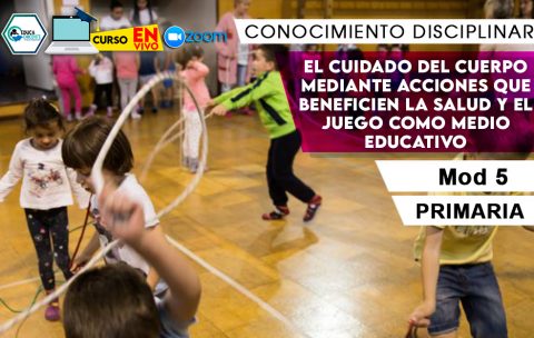 5 El cuidado del cuerpo mediante acciones que beneficien la salud y el juego como medio educativo